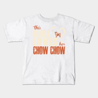 This Girl Lover Her Chow Chow! Especially for Chow Chow Dog Lovers! Kids T-Shirt